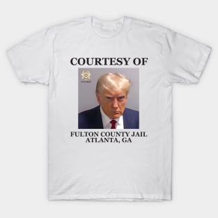 Trump Mugshot Courtesy of Fulton county Jail T-Shirt